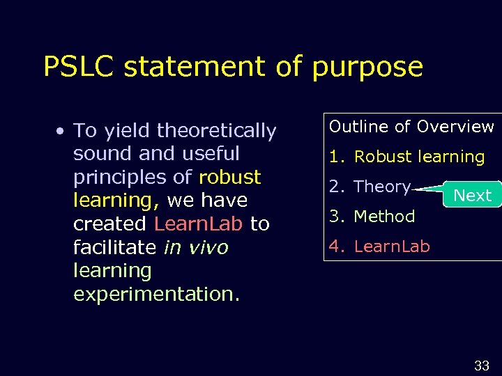 PSLC statement of purpose • To yield theoretically sound and useful principles of robust