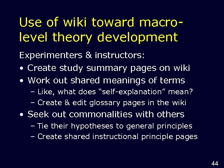 Use of wiki toward macrolevel theory development Experimenters & instructors: • Create study summary