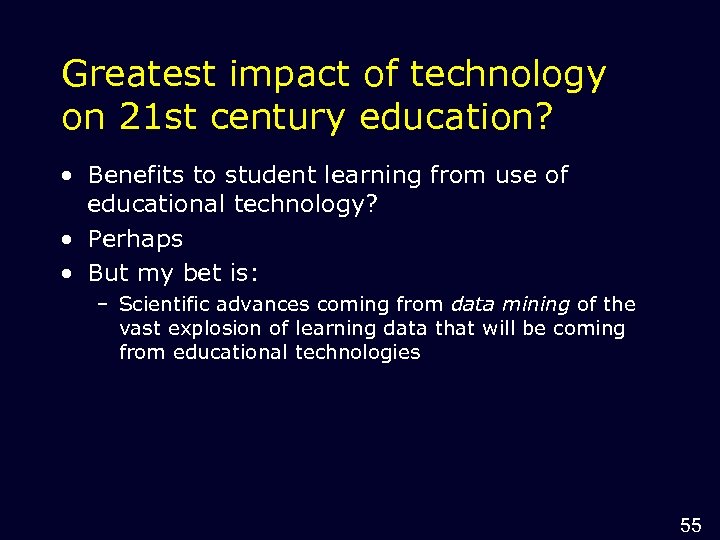 Greatest impact of technology on 21 st century education? • Benefits to student learning