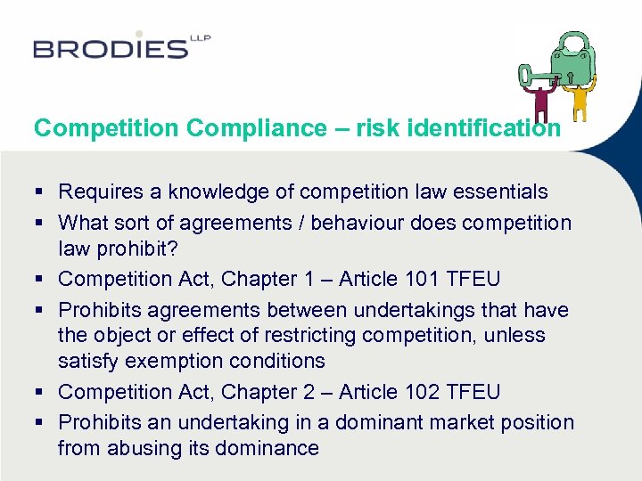 Competition Compliance – risk identification § Requires a knowledge of competition law essentials §