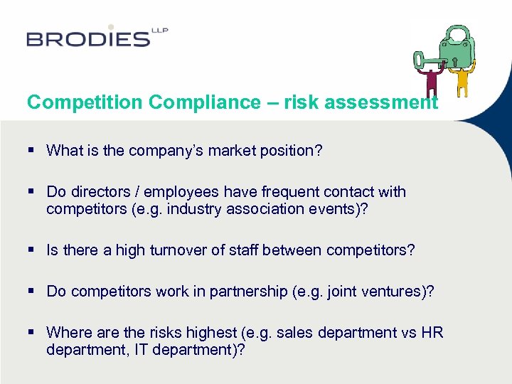 Competition Compliance – risk assessment § What is the company’s market position? § Do