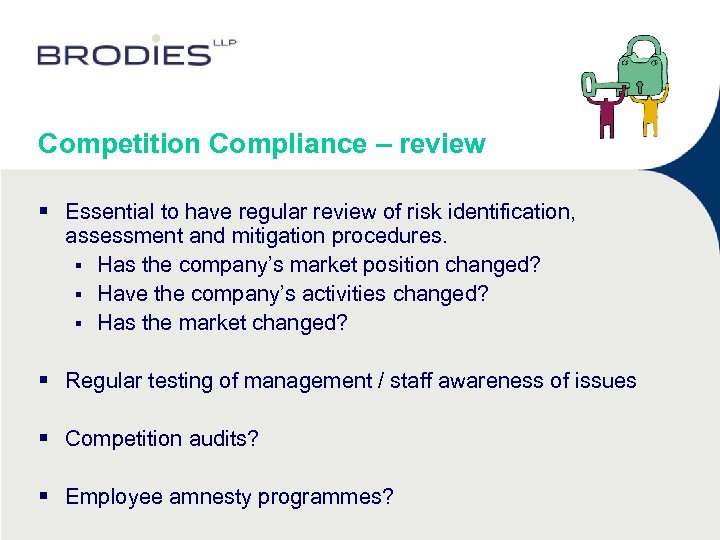 Competition Compliance – review § Essential to have regular review of risk identification, assessment