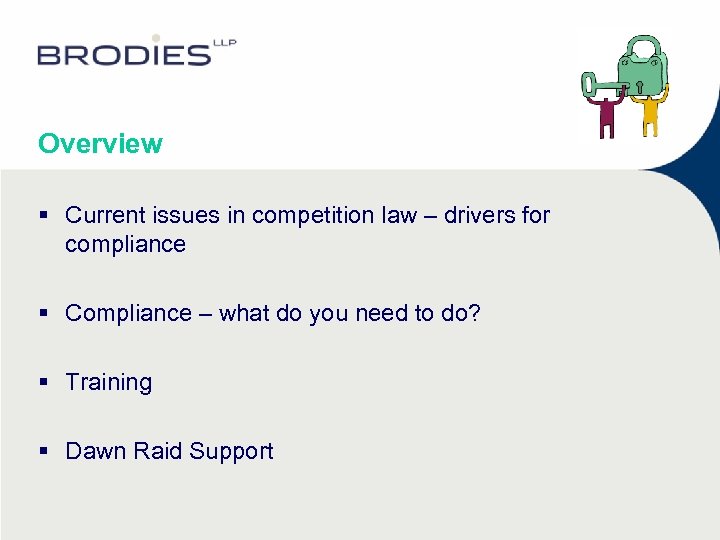 Overview § Current issues in competition law – drivers for compliance § Compliance –