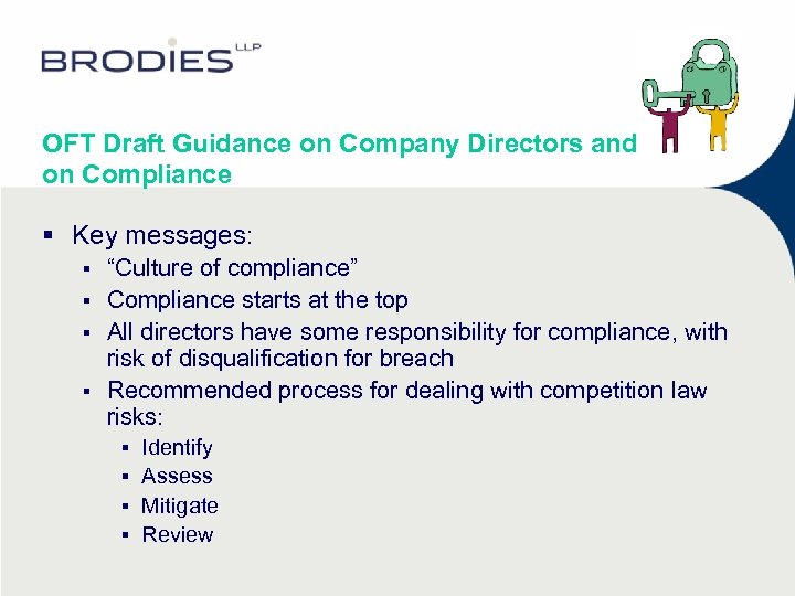 OFT Draft Guidance on Company Directors and on Compliance § Key messages: “Culture of