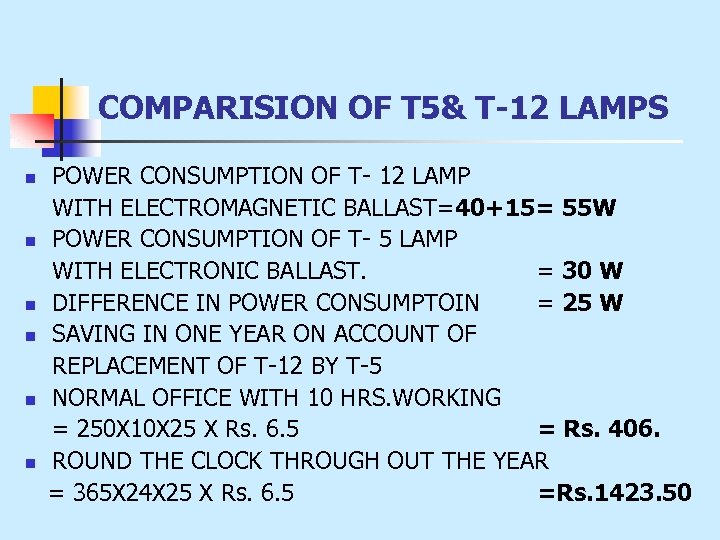 COMPARISION OF T 5& T-12 LAMPS n n n POWER CONSUMPTION OF T- 12