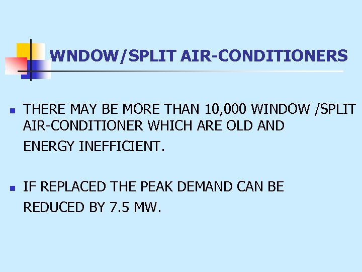 WNDOW/SPLIT AIR-CONDITIONERS n n THERE MAY BE MORE THAN 10, 000 WINDOW /SPLIT AIR-CONDITIONER