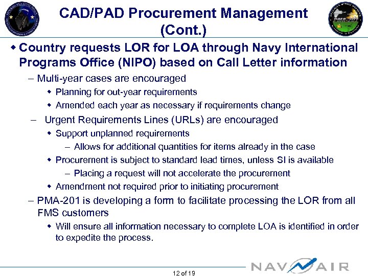 CAD/PAD Procurement Management (Cont. ) w Country requests LOR for LOA through Navy International