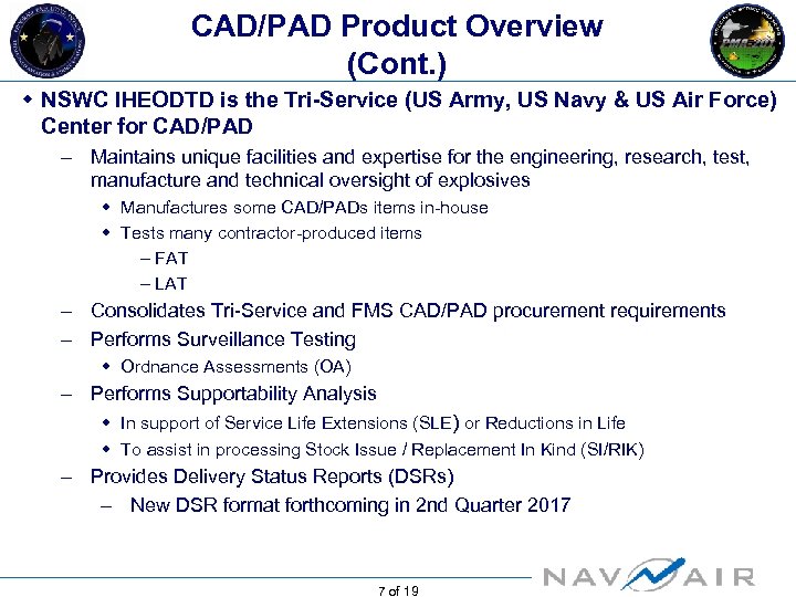 CAD/PAD Product Overview (Cont. ) w NSWC IHEODTD is the Tri-Service (US Army, US