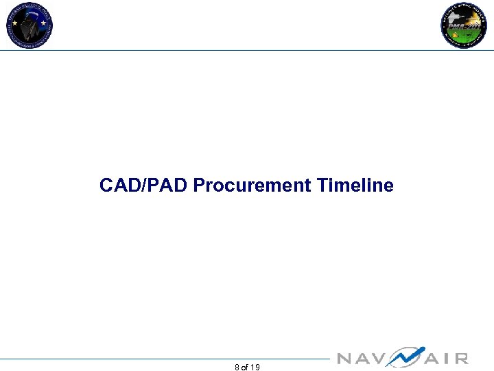 CAD/PAD Procurement Timeline 8 of 19 