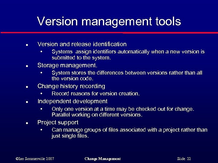 Version management tools l Version and release identification • l Storage management. • l