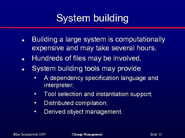 System building l l l Building a large system is computationally expensive and may