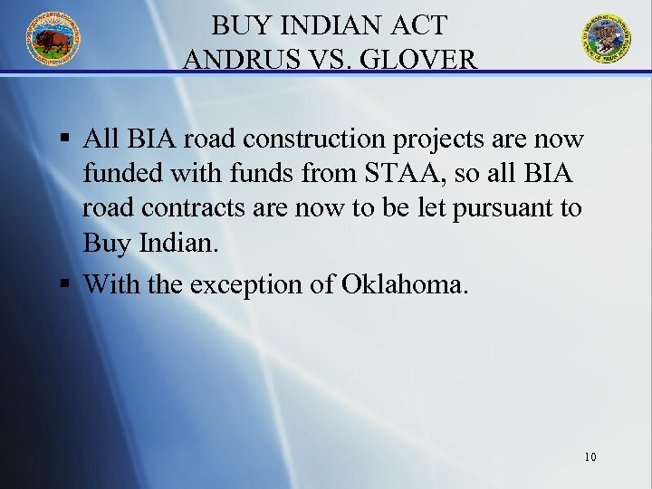 BUY INDIAN ACT ANDRUS VS. GLOVER § All BIA road construction projects are now