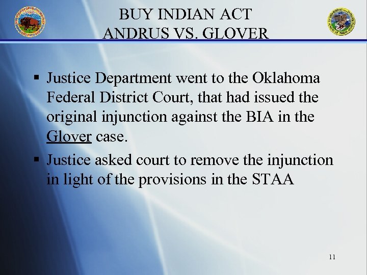 BUY INDIAN ACT ANDRUS VS. GLOVER § Justice Department went to the Oklahoma Federal