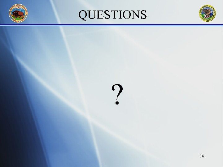 QUESTIONS ? 16 