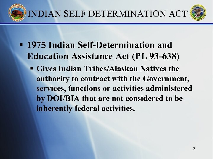 INDIAN SELF DETERMINATION ACT § 1975 Indian Self-Determination and Education Assistance Act (PL 93