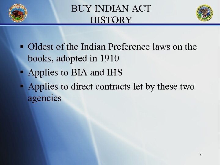 BUY INDIAN ACT HISTORY § Oldest of the Indian Preference laws on the books,