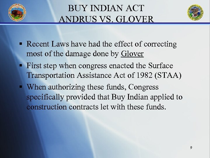 BUY INDIAN ACT ANDRUS VS. GLOVER § Recent Laws have had the effect of