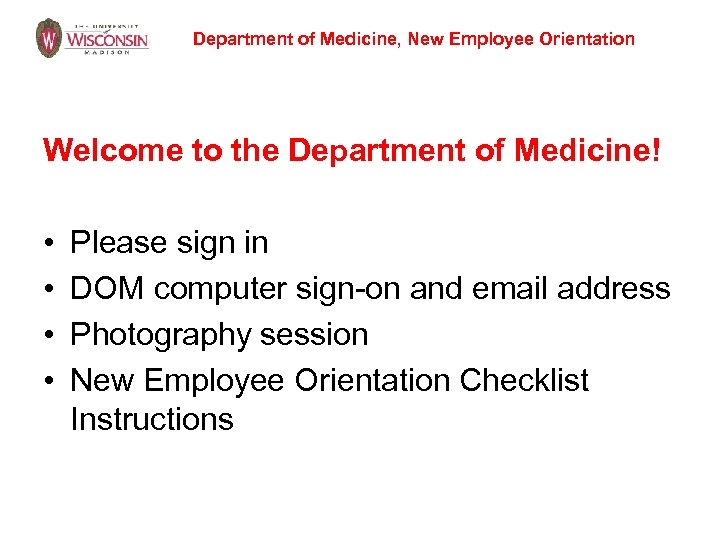 Department of Medicine, New Employee Orientation Welcome to the Department of Medicine! • •