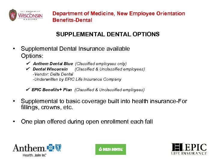 Department of Medicine, New Employee Orientation Benefits-Dental SUPPLEMENTAL DENTAL OPTIONS • Supplemental Dental Insurance