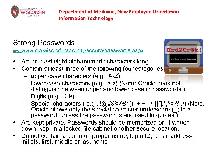 Department of Medicine, New Employee Orientation Information Technology Strong Passwords www. cio. wisc. edu/security/secure/passwords.