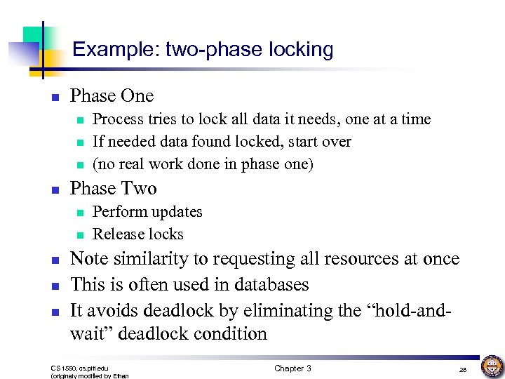 Example: two-phase locking n Phase One n n Phase Two n n n Process