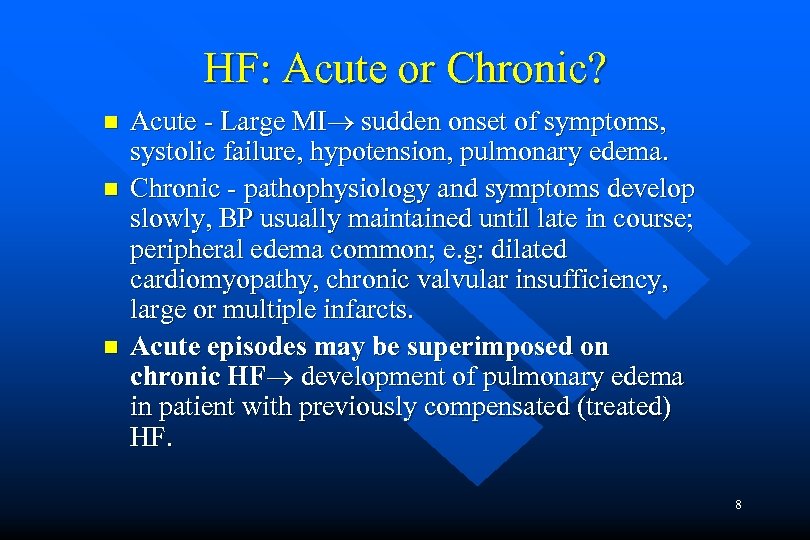 HF: Acute or Chronic? n n n Acute - Large MI sudden onset of