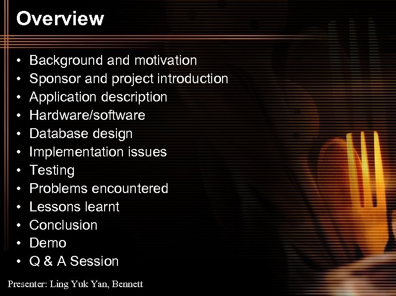 Overview • • • Background and motivation Sponsor and project introduction Application description Hardware/software