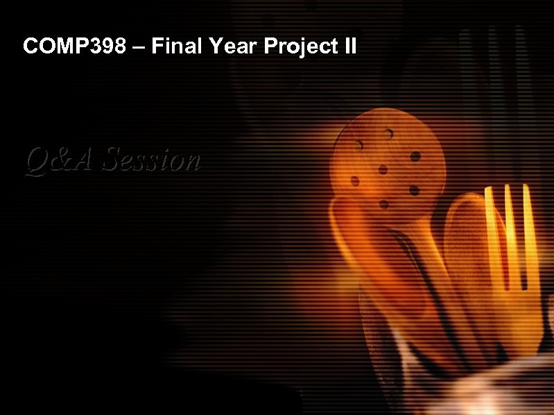 COMP 398 – Final Year Project II Q&A Session 