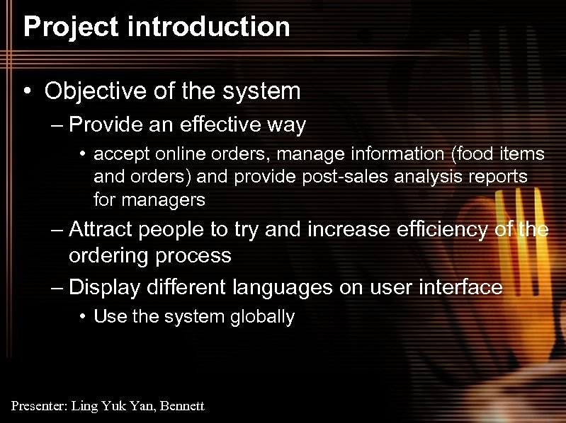 Project introduction • Objective of the system – Provide an effective way • accept