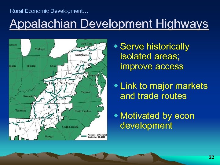Rural Economic Development… Appalachian Development Highways w Serve historically isolated areas; improve access w