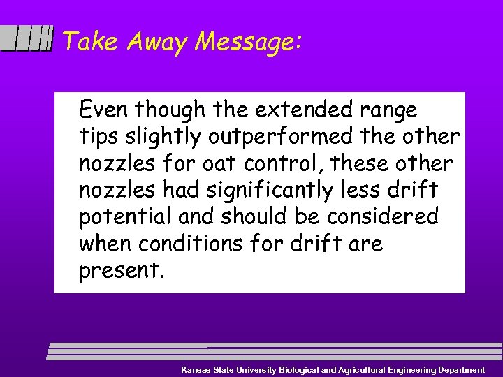 Take Away Message: Even though the extended range tips slightly outperformed the other nozzles