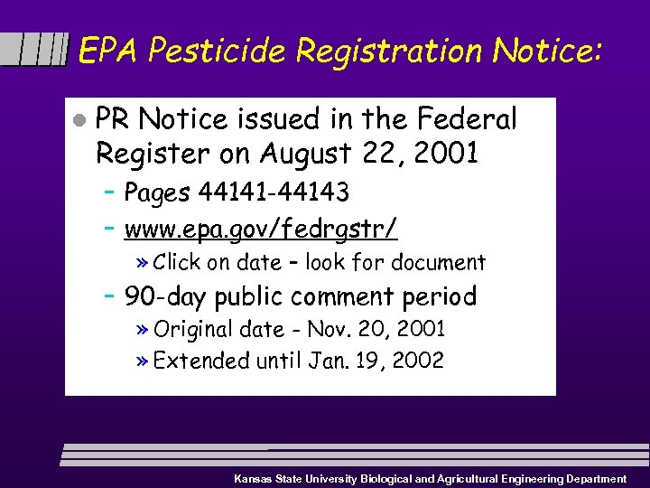 EPA Pesticide Registration Notice: l PR Notice issued in the Federal Register on August