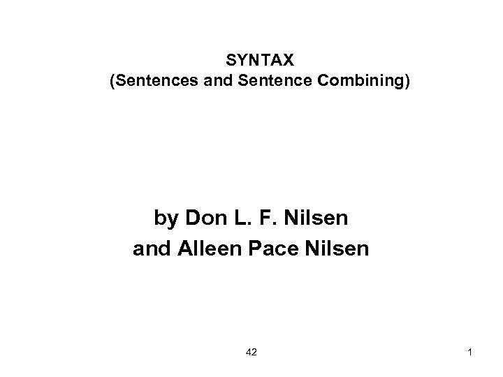 SYNTAX (Sentences and Sentence Combining) by Don L. F. Nilsen and Alleen Pace Nilsen