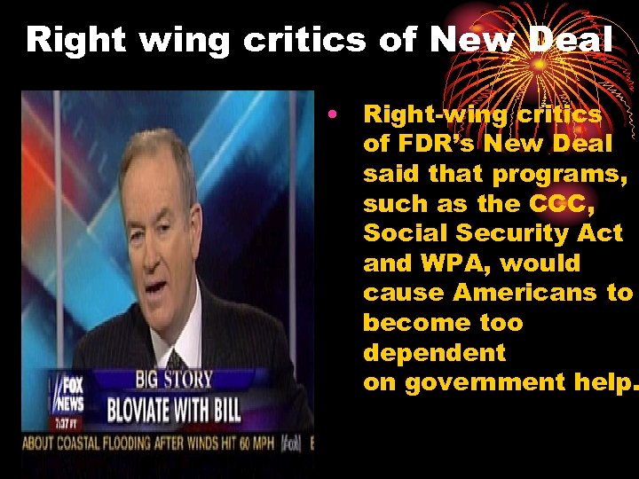 Right wing critics of New Deal • Right-wing critics of FDR’s New Deal said