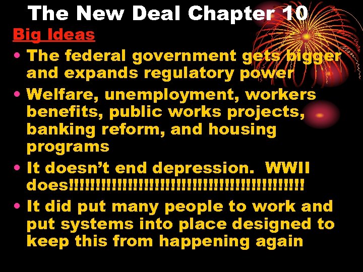 The New Deal Chapter 10 Big Ideas • The federal government gets bigger and