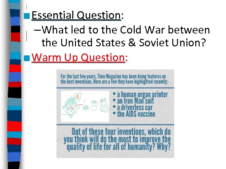 ■ Essential Question: Question –What led to the Cold War between the United States