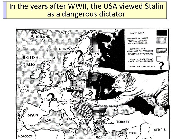 In the years after WWII, the USA viewed Stalin As a result, Eastern European