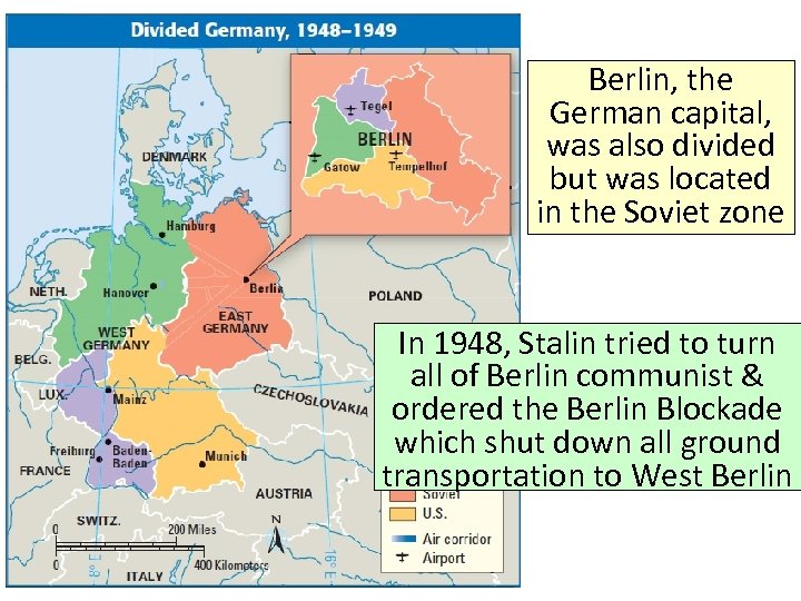 Berlin, the German capital, was also divided but was located in the Soviet zone