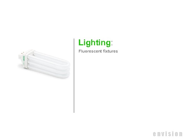 Lighting: Fluorescent fixtures envision 