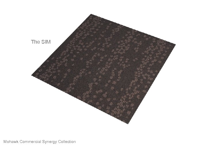 The SIM Mohawk Commercial Synergy Collection 