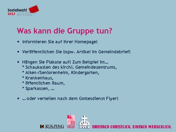 Was kann die Gruppe tun? Informieren Sie auf Ihrer Homepage! Veröffentlichen Sie bspw. Artikel