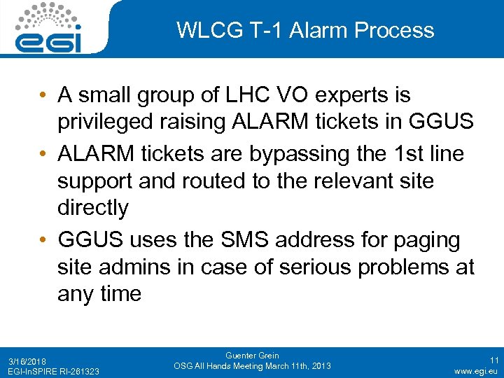 WLCG T-1 Alarm Process • A small group of LHC VO experts is privileged