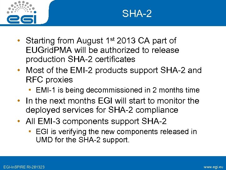 SHA-2 • Starting from August 1 st 2013 CA part of EUGrid. PMA will