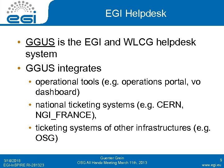 EGI Helpdesk • GGUS is the EGI and WLCG helpdesk system • GGUS integrates