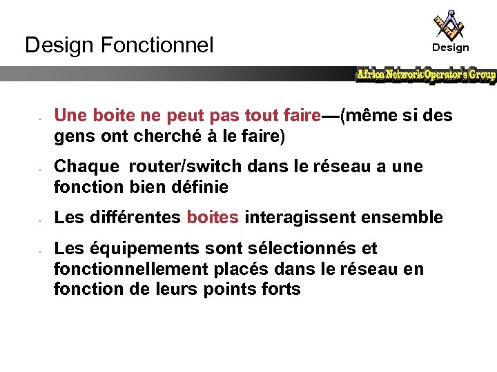 Design Fonctionnel • • Design Une boite ne peut pas tout faire—(même si des