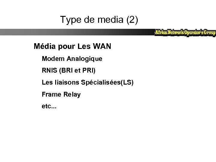Type de media (2) Média pour Les WAN Modem Analogique RNIS (BRI et PRI)