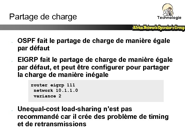 Partage de charge • • Technologie OSPF fait le partage de charge de manière