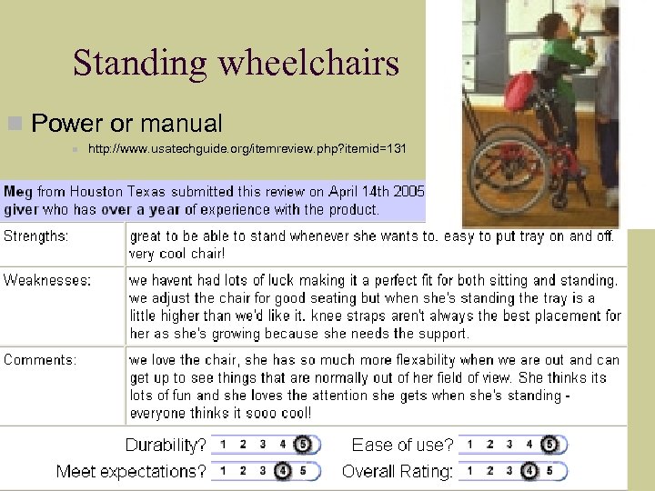 Standing wheelchairs Power or manual http: //www. usatechguide. org/itemreview. php? itemid=131 