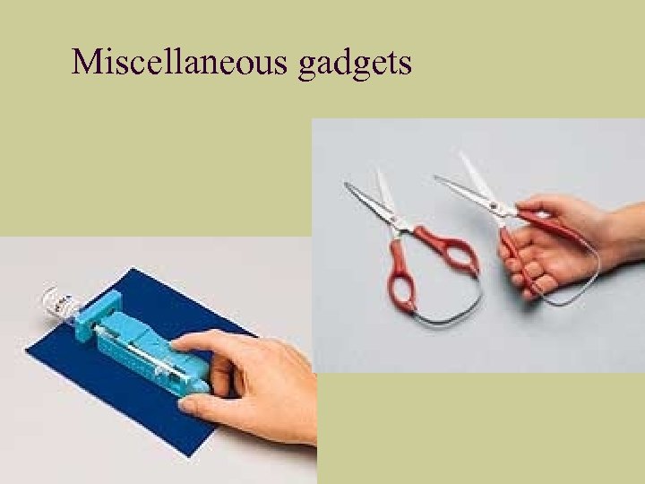 Miscellaneous gadgets 