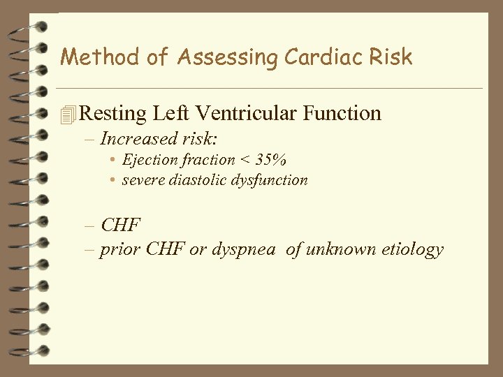 Method of Assessing Cardiac Risk 4 Resting Left Ventricular Function – Increased risk: •